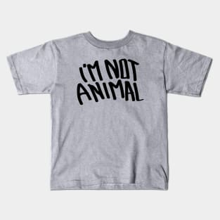 I'm Not Animal Kids T-Shirt